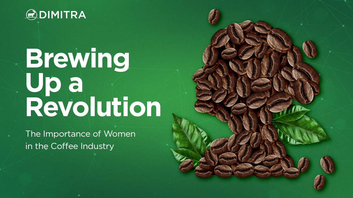 Brewing Up a Revolution: the Importance of Women in the Coffee Industry