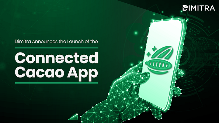 Dimitra Announces the Launch of the Connected Cacao App