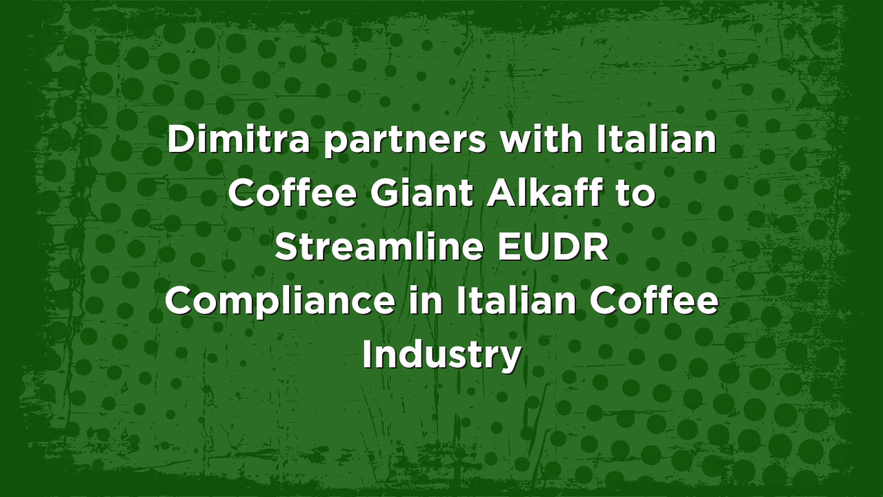 Dimitra partners with Italian Coffee Giant Alkaff to Streamline EUDR Compliance in Italian Coffee Industry