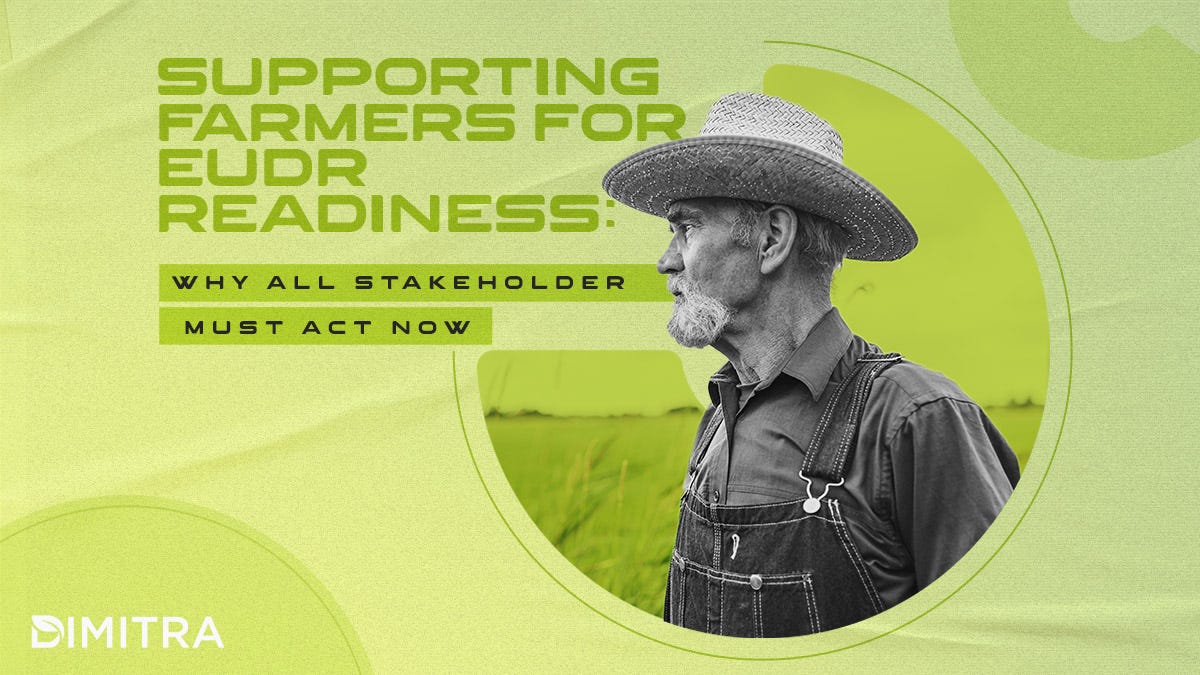 Supporting Farmers for EUDR Readiness: Why All Stakeholders Must Act Now