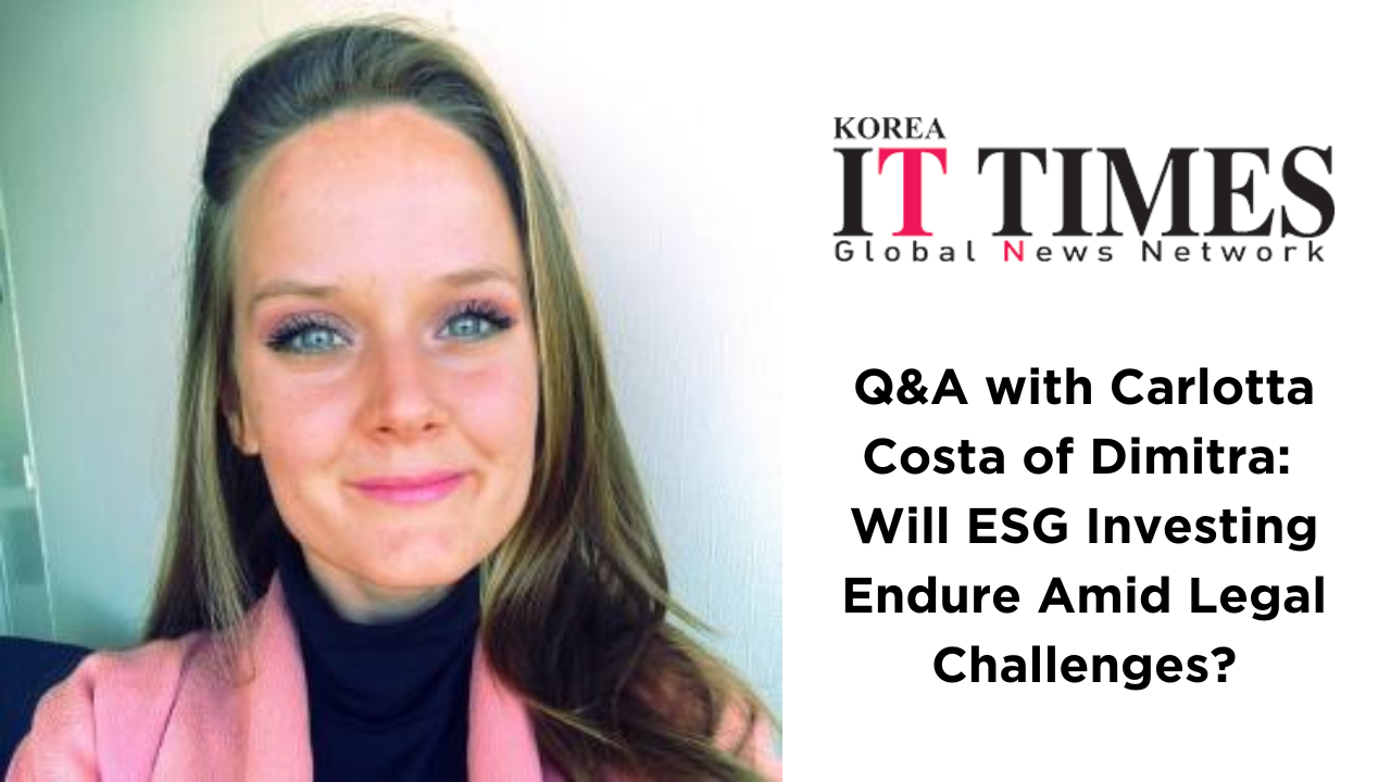 Q&A with Carlotta Costa of Dimitra: Will ESG Investing Endure Amid Legal Challenges?